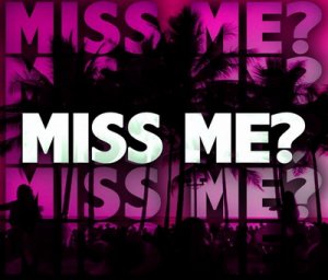 Miss me